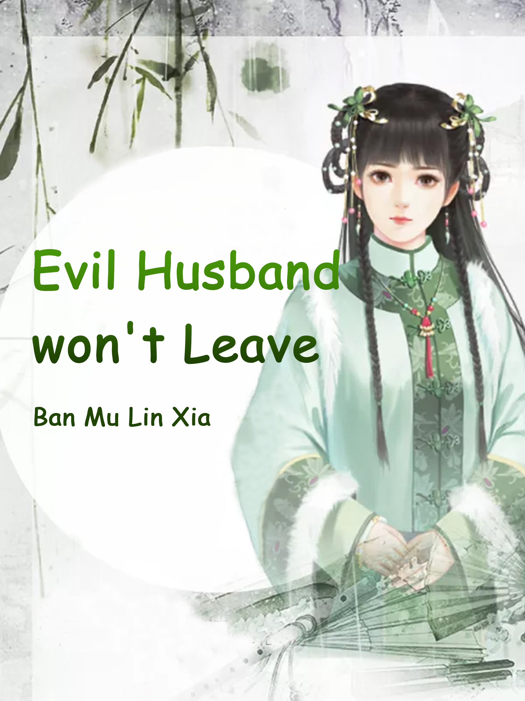 Evil Husband won't Leave Novel Full Story Book BabelNovel